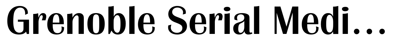 Grenoble Serial Medium